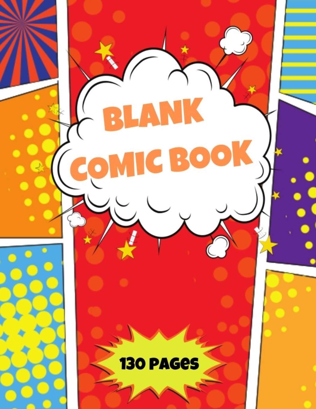 Blank Comic Book: with Variety of Templates: Draw Your Own Comics - Express Your Talent and Creativity with This Lots of Pages Comic Sketch Notebook (8,5x11) 130 Pages Manga