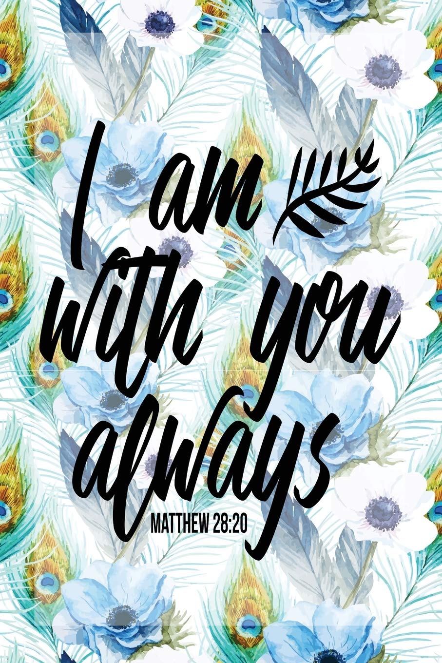 My Sermon Notes Journal: I Am With You Always Matthew 28:20 | 100 Days to Record, Remember, and Reflect | Scripture Notebook | Prayer Requests | Blue ... (Inspirational Verse & Quote, Band 61) Books