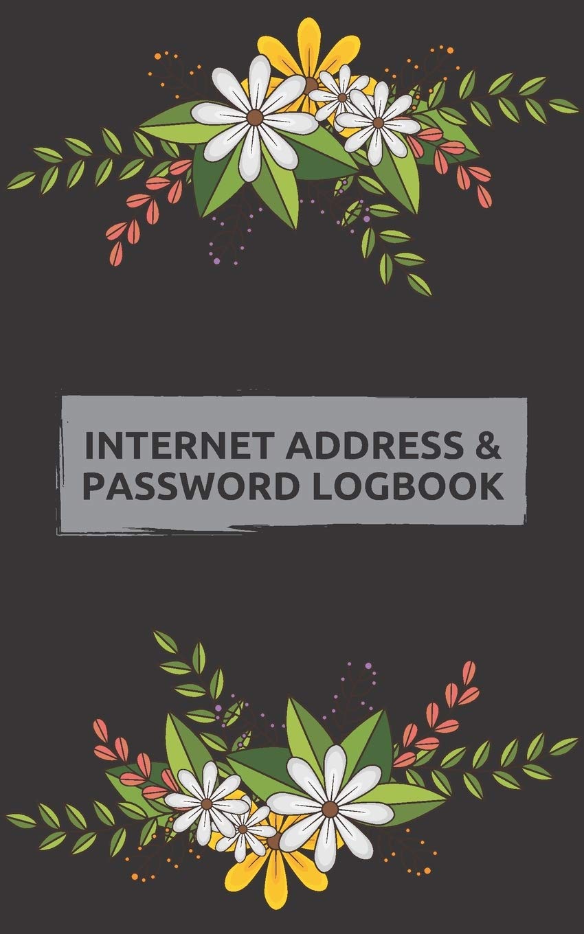 Internet Password Book with Tabs Keeper Manager And Organizer You All Password Notebook Flora: Internet password book password organizer with tabs ... Password Book with Tabs Collections, Band 48) Computer Science