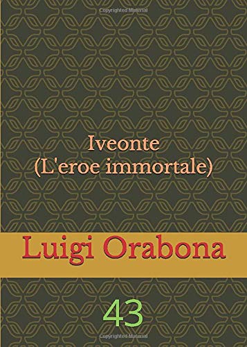 Iveonte (L'eroe immortale): 43 (saga Iveonte, Band 43) Action & Adventure