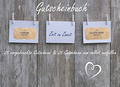 Gutscheinbuch - 25 vorgedruckte Gutscheine & 25 Gutschein-Vorlagen zum selbst ausfüllen: ca 21x15cm Gutscheinheft Zeit zu Zweit | Liebevolle ... | Schenke Wertschätzung und gemeinsame Zeit book