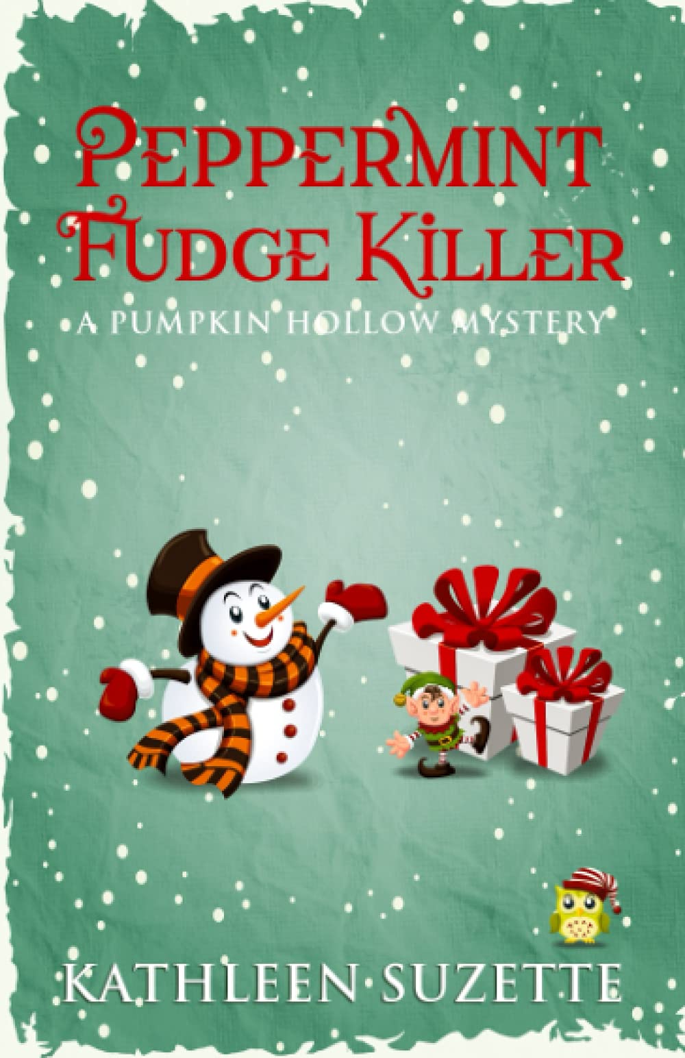 Peppermint Fudge Killer: A Pumpkin Hollow Mystery, book 13 Cosy Mystery & Humour