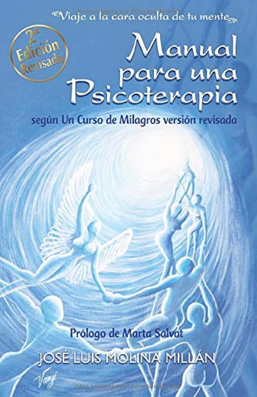 Manual para una psicoterapia según Un Curso de Milagros: Viaje a la cara oculta de tu mente Religion & Esotericism