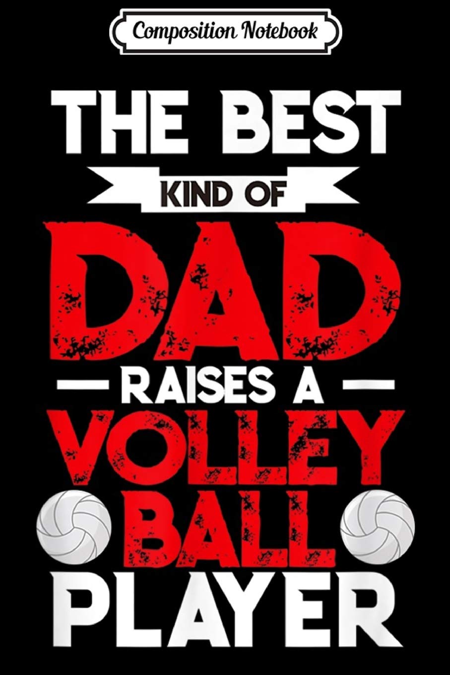 Composition Notebook: Cute Funny Volleyball Gift For Dads and Men Journal/Notebook Blank Lined Ruled 6x9 100 Pages Manga