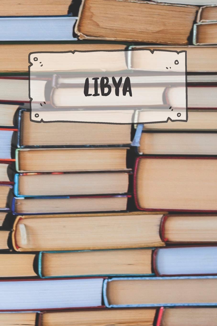 Libya: Ruled Travel Diary Notebook or Journey Journal - Lined Trip Pocketbook for Men and Women with Lines Books