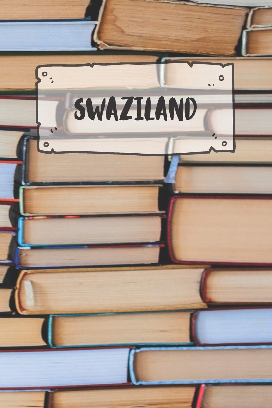 Swaziland: Ruled Travel Diary Notebook or Journey Journal - Lined Trip Pocketbook for Men and Women with Lines Books