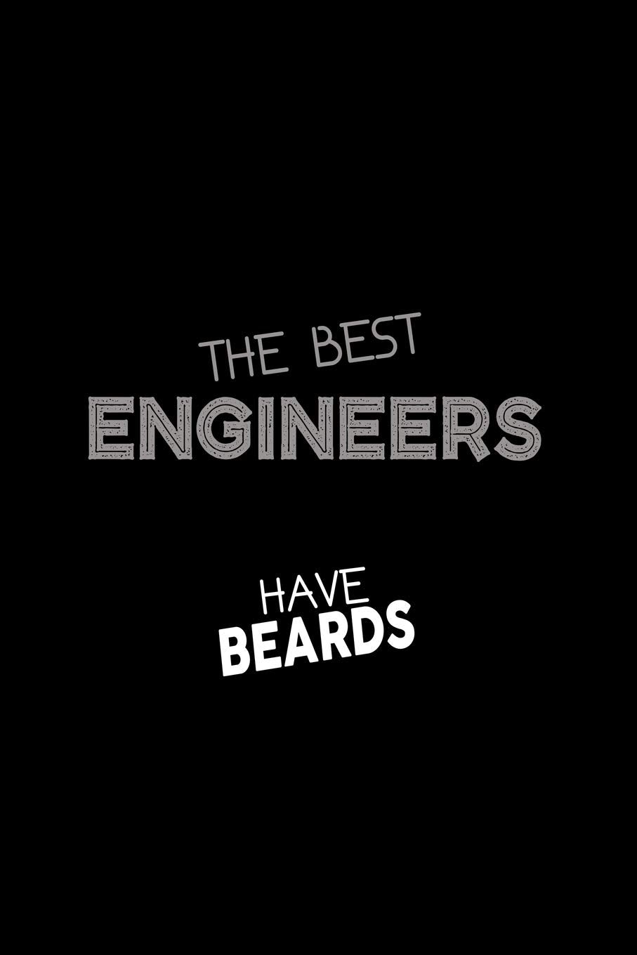 The Best Engineers Have Beards: 110 Game Sheets - 660 Tic-Tac-Toe Blank Games | Soft Cover Book For Kids For Traveling & Summer Vacations | Mini Game ... X 22.86 Cm | Single Player | Funny Great Gift Books