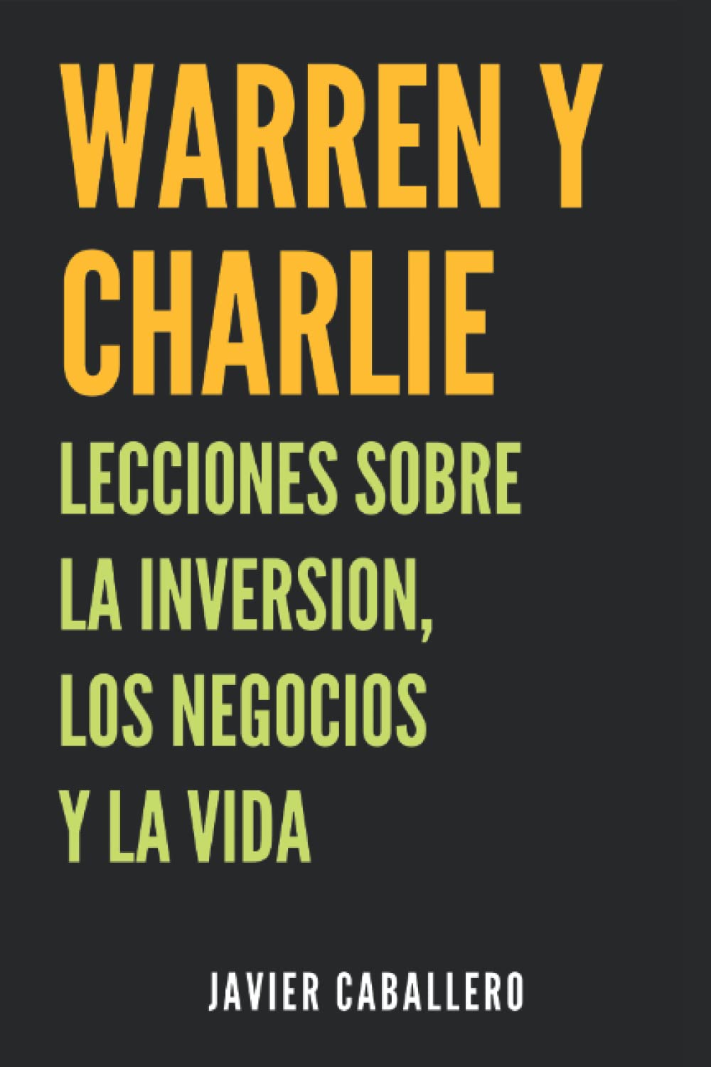 Warren y Charlie: Lecciones sobre la inversión, los negocios y la vida Business, Finance & Career