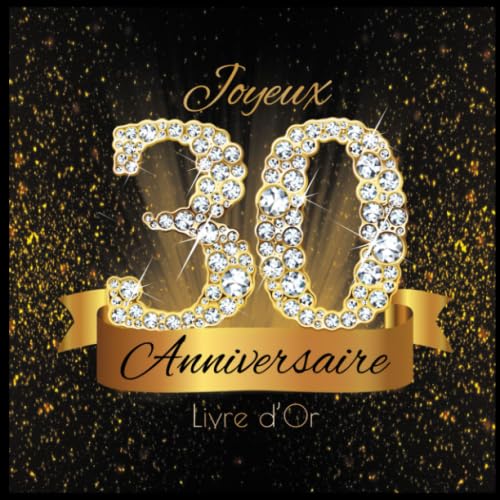 Livre d'Or: 30 Ans Anniversaire Souvenir Or Noir I Félicitations Écrites I Registre Des Cadeaux I Idée Cadeau pour les 30 Ans I Joyeux Anniversaire Diamant Décoration Parents & Children