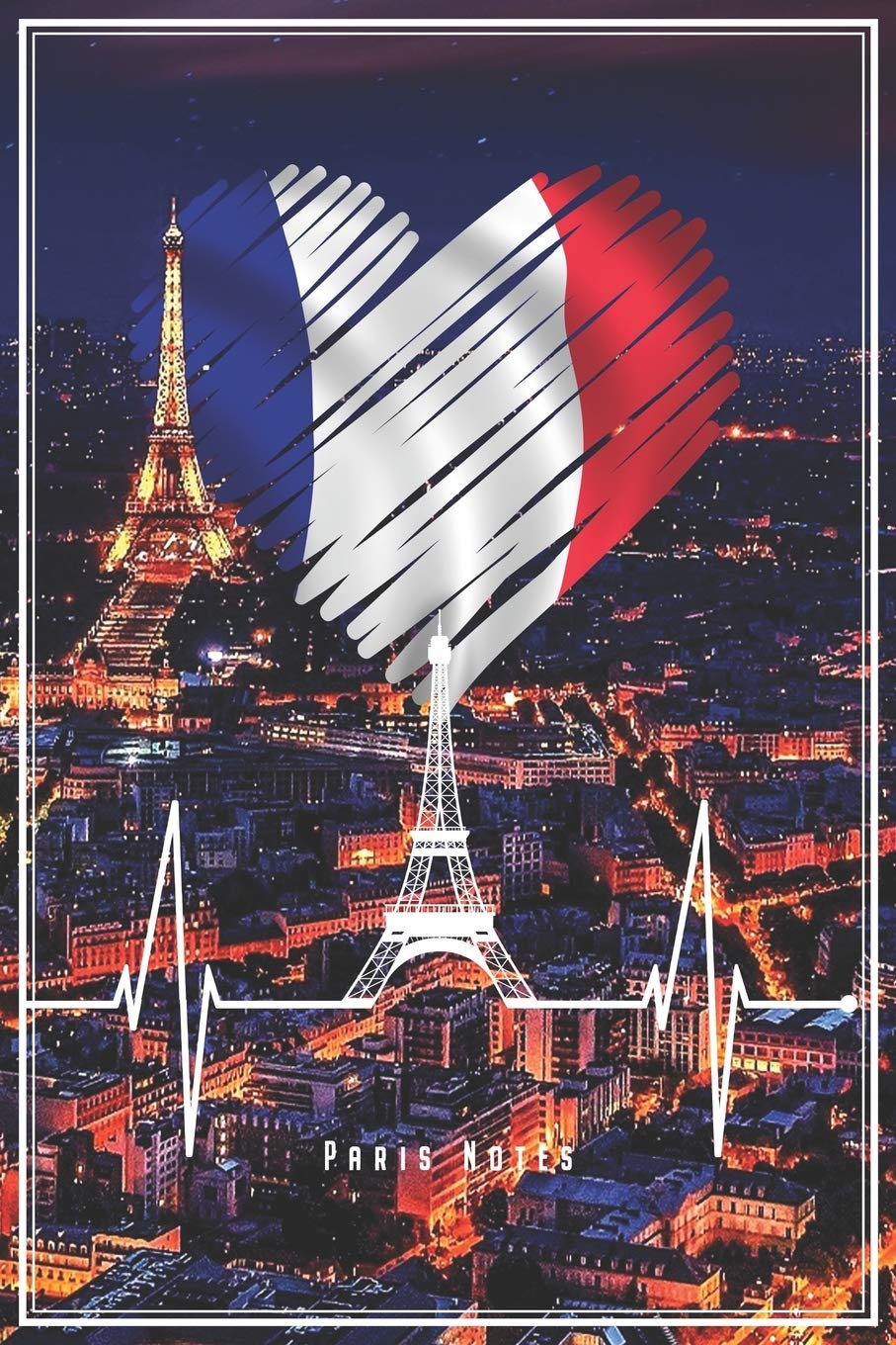 Paris Notes: Paris Notizbuch Planer Tagebuch (Liniert, 15 x 23 cm, 120 Linierte Seiten, 6" x 9") Geschenk Für Pariser & Frankreich Fans Essays & Short Stories