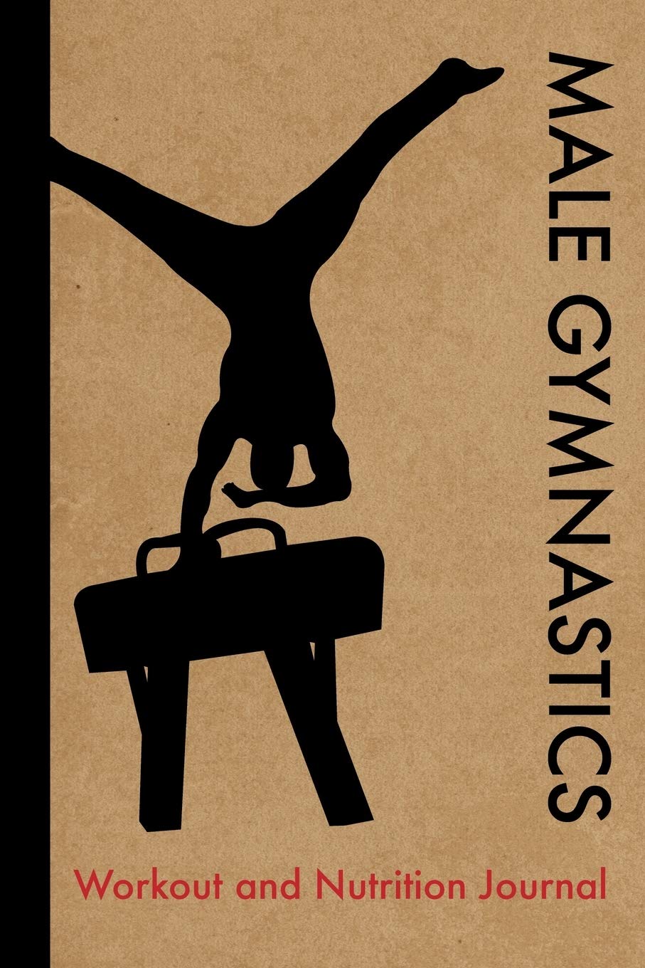 Male Gymnastics Workout and Nutrition Journal: Cool Male Gymnastics Fitness Notebook and Food Diary Planner For Male Gymnast and Coach - Strength Diet and Training Routine Log Leisure & Fun