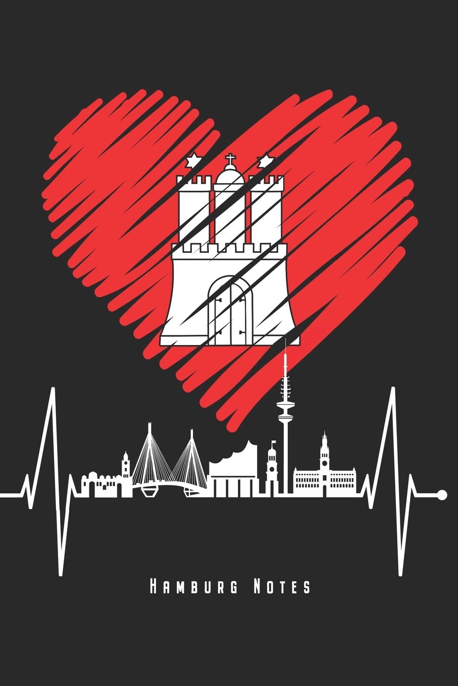 Hamburg Notes: Hamburg Skyline Notizbuch Für Echte Hamburger Mit Herzschlag Planer Tagebuch (Liniert, 15 x 23 cm, 120 Linierte Seiten, 6" x 9") Lustiges Geschenk Für Hamburg Fans Mit Herz Essays & Short Stories