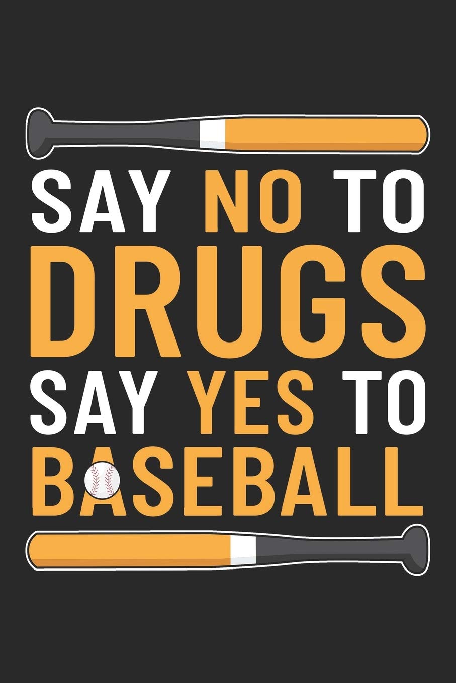 Say No To Drugs: Baseball Notebook Blank Dot Grid Sports Journal dotted with dots 6x9 120 Pages Checklist Record Book Baseballer Coach Player Take ... Gift for Baseball Lover Trainer Teams Books