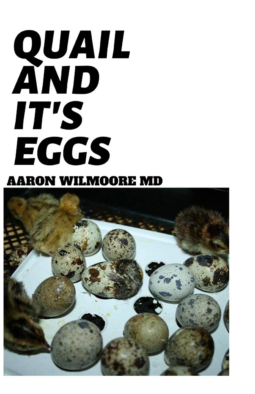 QUAIL AND IT'S EGGS: Explore the Healing and Nutritional Power Quail Egg in Treating Various Illness Health, Nutrition & Fitness