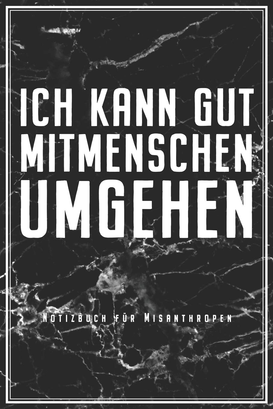 Ich Kann Gut Mitmenschen Umgehen - Notizbuch für Misanthropen: Misanthrop Notizbuch Planer Tagebuch (Liniert, 15 x 23 cm, 120 Linierte Seiten, 6" x ... & Introvertierte Mit Ironie & Sarkasmus Essays & Short Stories