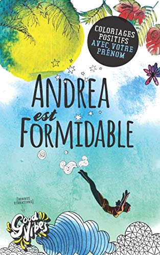 Andrea est formidable: Coloriages positifs avec votre prénom Lifestyle