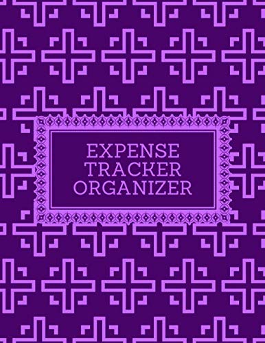 Expense Tracker Organizer: Journal to Keep Track Record of Income and Expense, Business Finance Spending Expenses Notebook, Budget and Purchase ... with 120 Pages. (Expense Management, Band 27) Business, Finance & Career