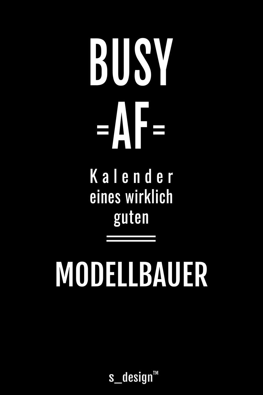 Kalender für Modellbauer: Immerwährender Kalender / 365 Tage Tagebuch / Journal für Notizen, Planung / Planungen / Planer, Erinnerungen, Sprüche Politics & Society