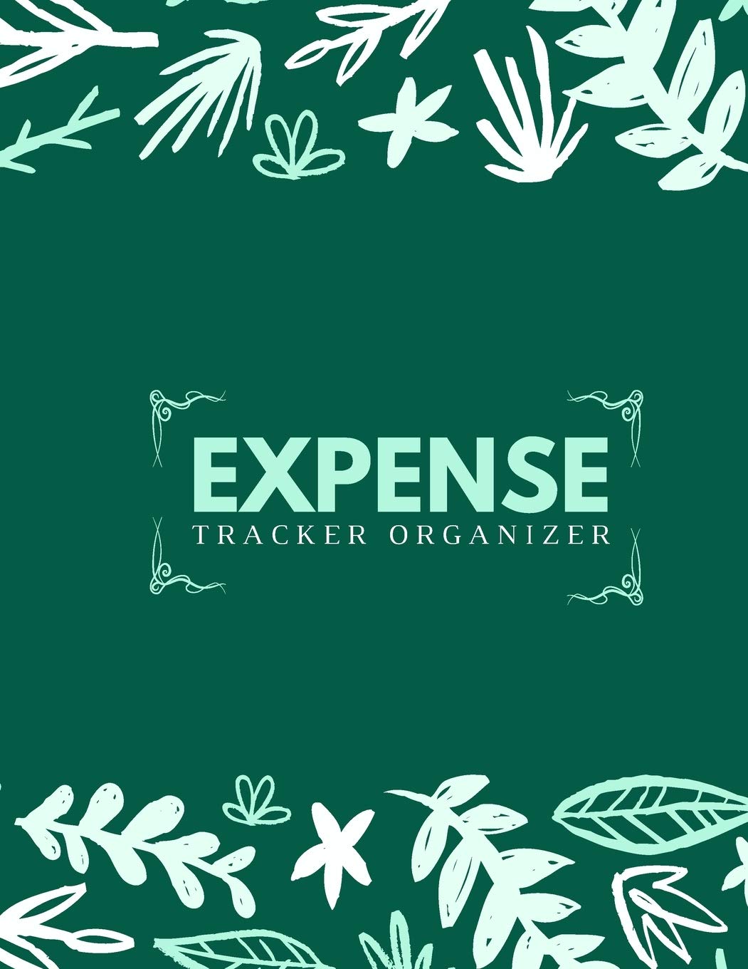 Expense Tracker Organizer: Journal to Keep Track Record of Income and Expense, Business Finance Spending Expenses Notebook, Budget and Purchase ... with 120 Pages. (Expense Management, Band 30) Business, Finance & Career