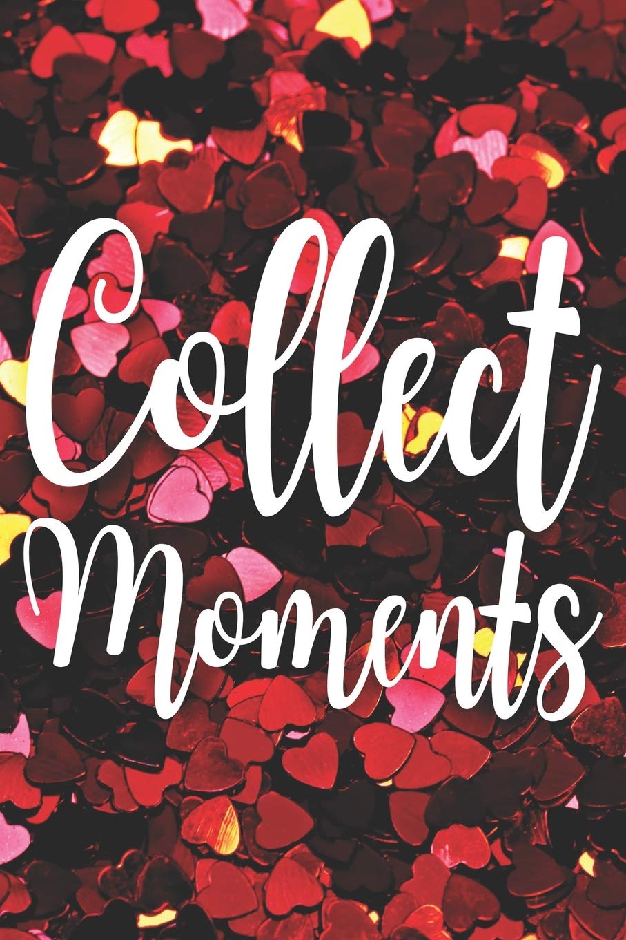 Collect Moments: Notizbuch Für Einzigartige Momente Planer Tagebuch (Liniert, 15 x 23 cm, 120 Linierte Seiten, 6" x 9") Geschenk Für Jeden Moment Bei Reise & Urlaub Essays & Short Stories
