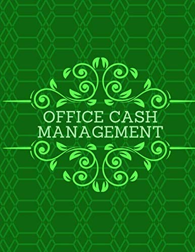Office Cash Management: Journal to Keep Track Record of Income and Expense, Business Finance Spending Expenses Notebook, Budget and Purchase Tracker ... with 120 Pages. (Expense Management, Band 31) Business, Finance & Career