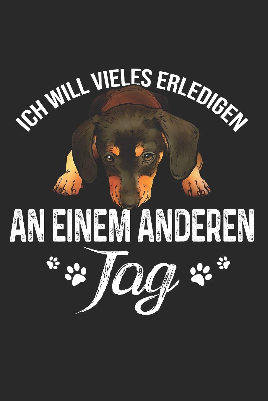 Ich will vieles Erledigen an einem anderen Tag: Taschenkalender für Sept. 2019 bis Dezember 2020 A5 Terminplaner Wochenplaner Terminkalender ... Rauhaardackel Hund Hunderasse Geschenk Pets