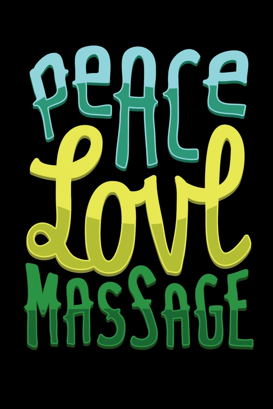 Peace Love Massage: 120 Pages I 6x9 I Weekly Planner I Funny Spa, Wellness & Physiotherapist Gifts Books