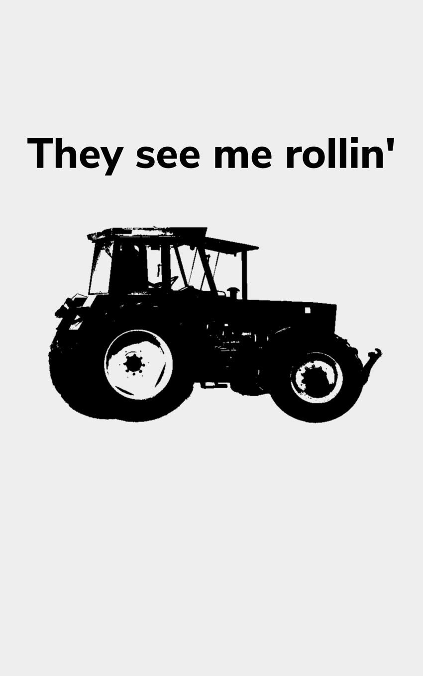 They see me rollin‘: liniertes kleines Notizbuch größer als A6, kleiner als A5 mit einem Traktor für einen Landwirt oder Lohner in der Landwirtschaft als Geschenk Books