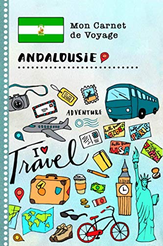 Andalousie Carnet de Voyage: Journal de bord avec guide pour enfants. Livre de suivis des enregistrements pour l'écriture, dessiner, faire part de la gratitude. Souvenirs d'activités vacances Non-fiction