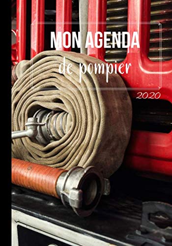 Mon agenda de pompier: Almanach pompier 2020 - organisé par semaines avec dates du 1er janvier au 31 décembre | 53 pages format 7*10 pouces Business & Technology