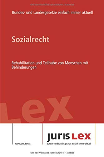 Sozialrecht Rehabilitation und Teilhabe von Menschen mit Behinderungen: Rechtsstand 04.11.2019, Bundes- und Landesrecht einfach immer aktuell (juris Lex) book