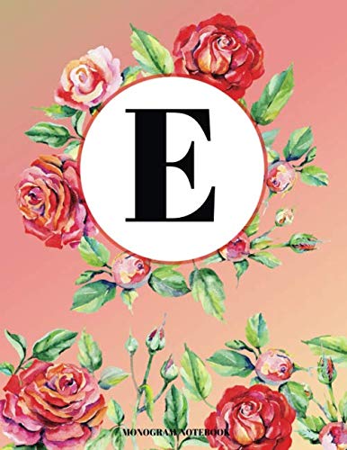 E Monogram Notebook: Floral Roses Wreath Initial Cover for Girls and Women School and Office Handwriting Paper (Vol 1) Hobbies & Crafts
