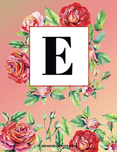 E Monogram Notebook: Floral Roses Wreath Initial Cover for Girls and Women School and Office Handwriting Paper (Vol 3) Hobbies & Crafts