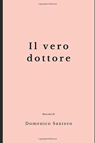 Il vero dottore: Racconti brevi Essays & Short Stories