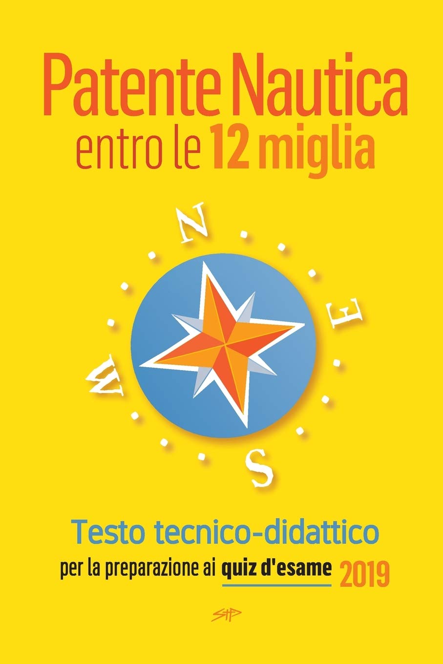 Patente Nautica entro le 12 miglia - Testo tecnico-didattico: per la preparazione ai quiz d'esame 2019 Leisure & Fun