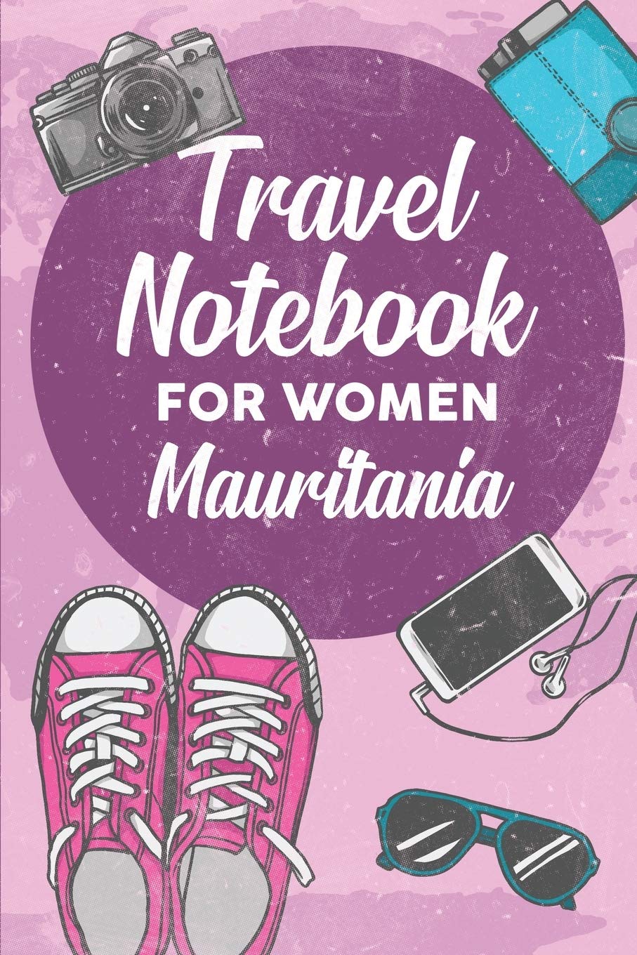 Travel Notebook for Women Mauritania: 6x9 Travel Journal or Diary with prompts, Checklists and Bucketlists perfect gift for your Trip to Mauritania for every Traveler Travel Guides