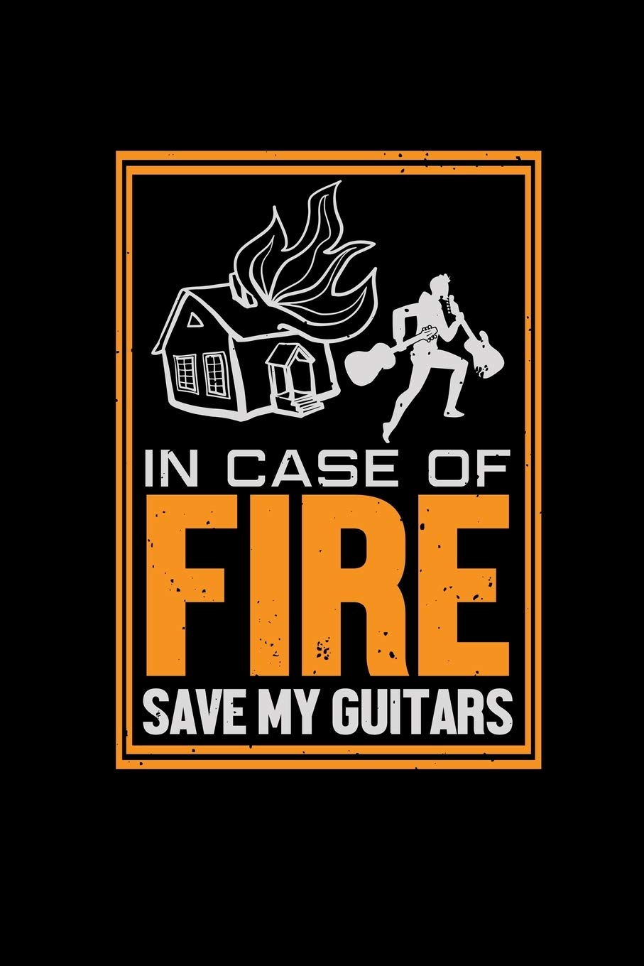 In case of fire save my guitars: 6x9 Guitar | blank with numbers paper | notebook | notes Books