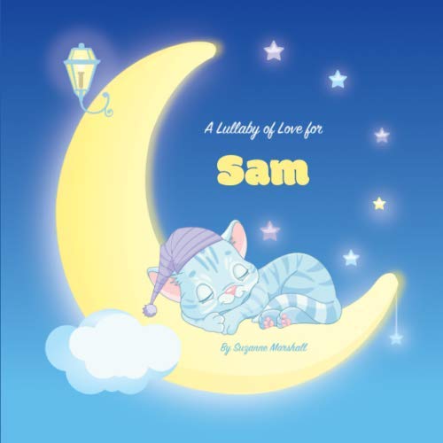 A Lullaby of Love for Sam: Personalized Book & Bedtime Story with Gratitude Poems Novels & Short Stories