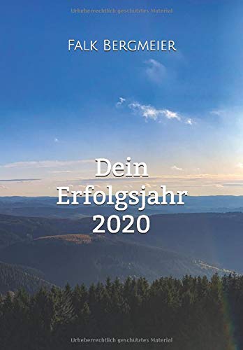 Dein Erfolgsjahr 2020: Glücklicher im Leben durch Zielerreichung book