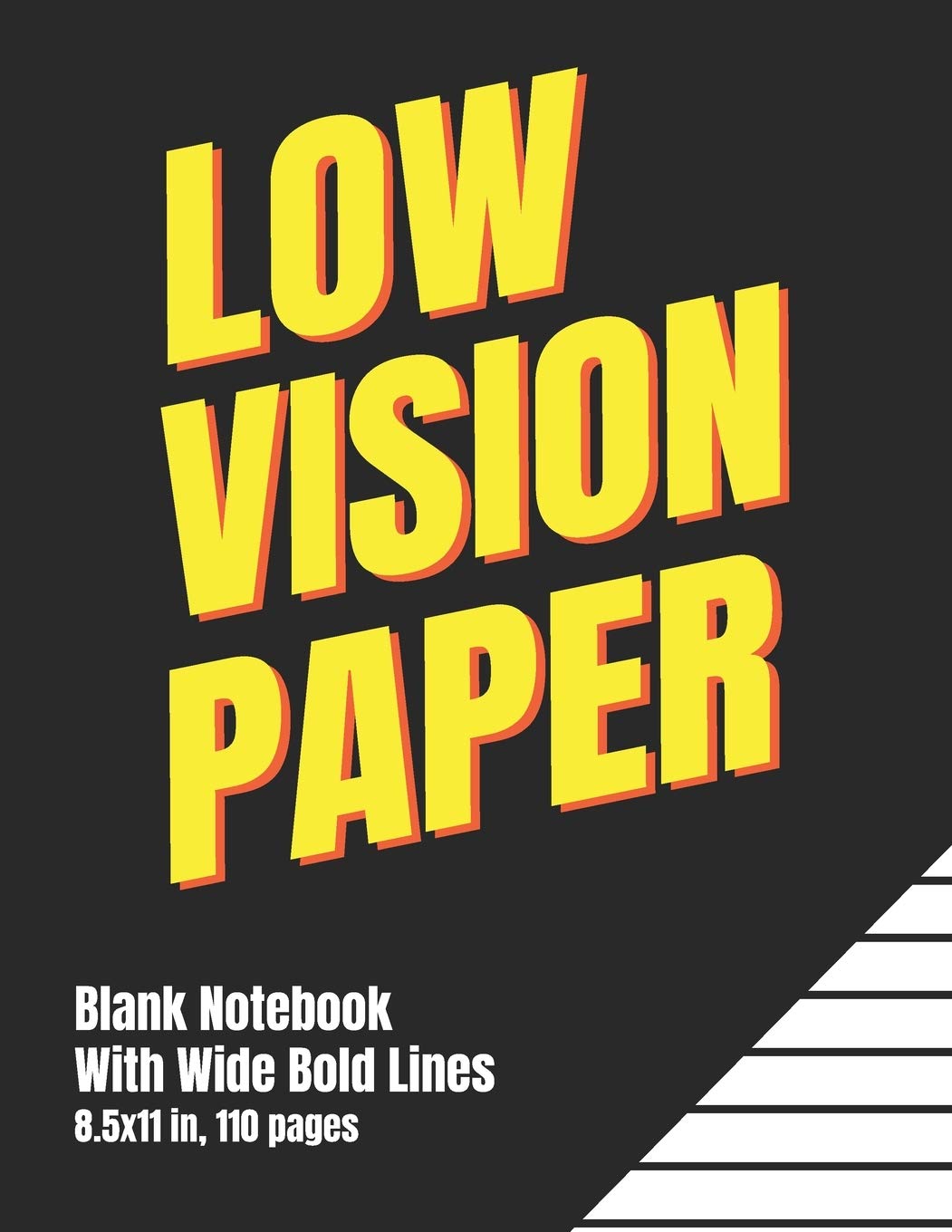 Low Vision Paper Blank Notebook With Wide Bold Lines: A Big Blank Lined Book For Visually Impaired or Legally Blind Men and Women Medicine