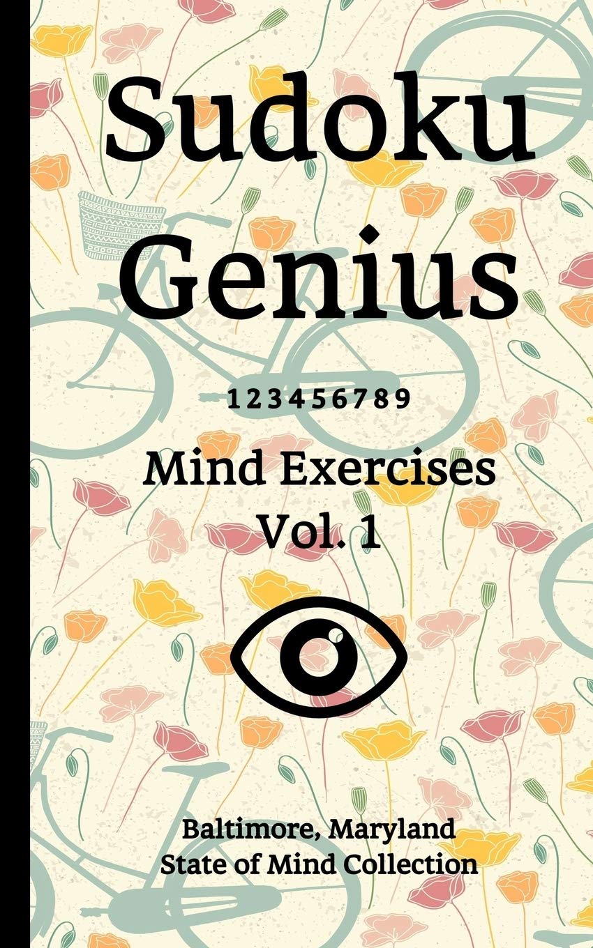 Sudoku Genius Mind Exercises Volume 1: Baltimore, Maryland State of Mind Collection Leisure & Fun