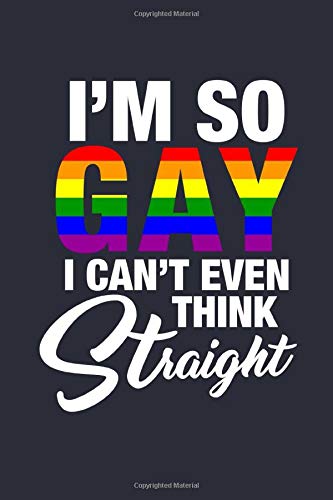 LGBT Homosexual Pride Notebook - I’m so Gay: LGBTQ Love Bullet Journal with 100 Dotted Dot Grid Paper Pages in 6” x 9” Inch - Composition Book Diary Notepad LGBTQ+