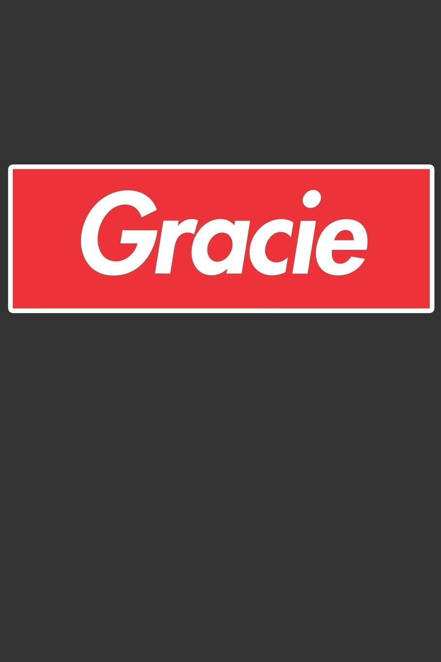 Gracie: Gracie Planner Calendar Notebook Journal, Personal Named Firstname Or Surname For Someone Called Gracie For Christmas Or Birthdays This Makes ... Personolised Custom Name Gift For Gracie Essays & Short Stories