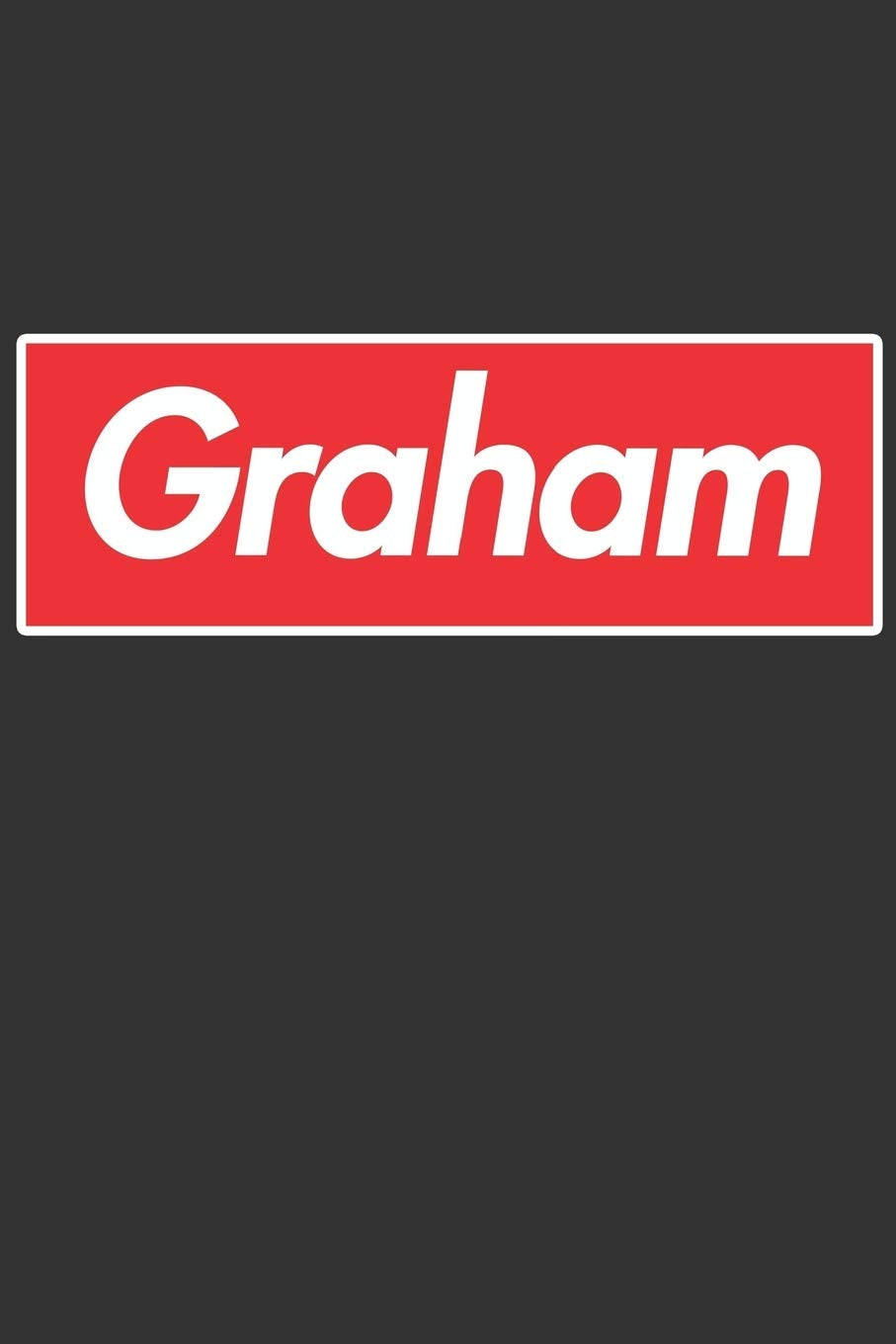 Graham: Graham Planner Calendar Notebook Journal, Personal Named Firstname Or Surname For Someone Called Graham For Christmas Or Birthdays This Makes ... Personolised Custom Name Gift For Graham Essays & Short Stories