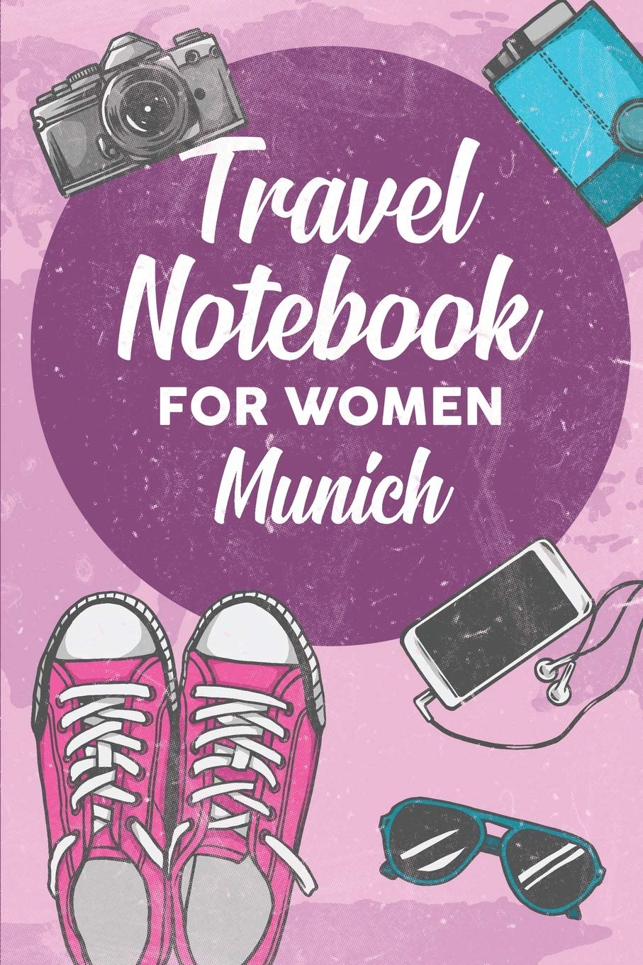Travel Notebook for Women Munich: 6x9 Travel Journal or Diary with prompts, Checklists and Bucketlists perfect gift for your Trip to Munich for every Traveler Travel Guides