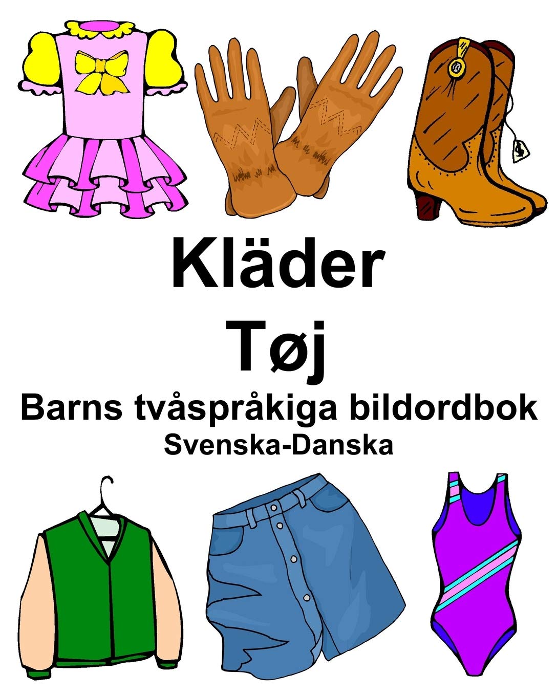 Svenska-Danska Kläder/Tøj Barns tvåspråkiga bildordbok Foreign Languages ​​& Dictionaries