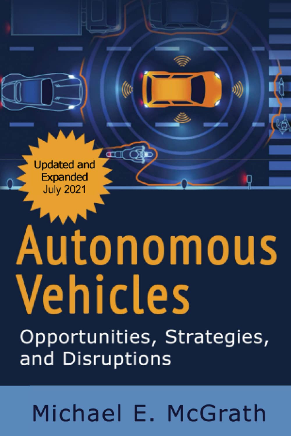 Autonomous Vehicles: Opportunities, Strategies and Disruptions: Updated and Expanded Second Edition Business, Finance & Career