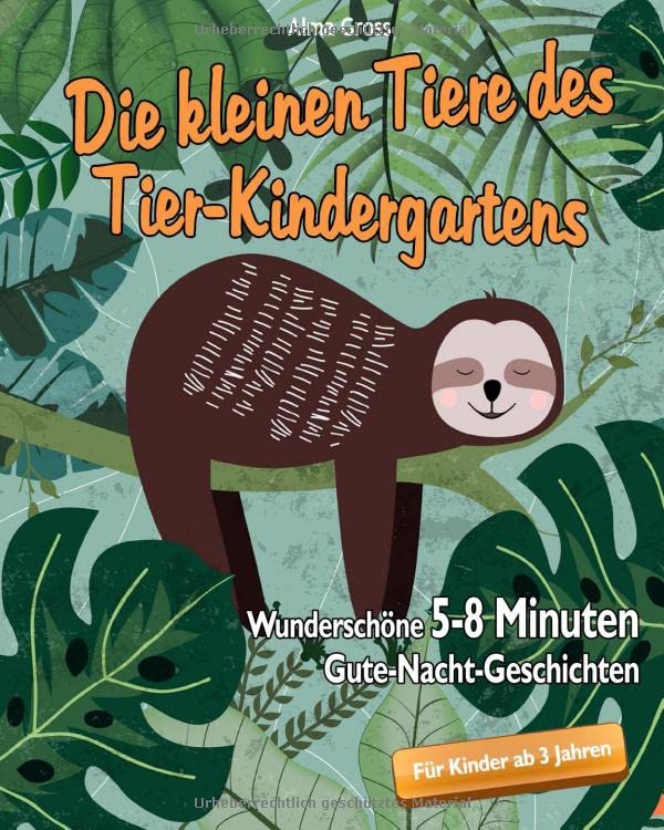 Die kleinen Tiere des Tier-Kindergartens: Wunderschöne 5 - 8 Minuten Gute-Nacht-Geschichten für Kinder ab 3 Jahren Non-fiction