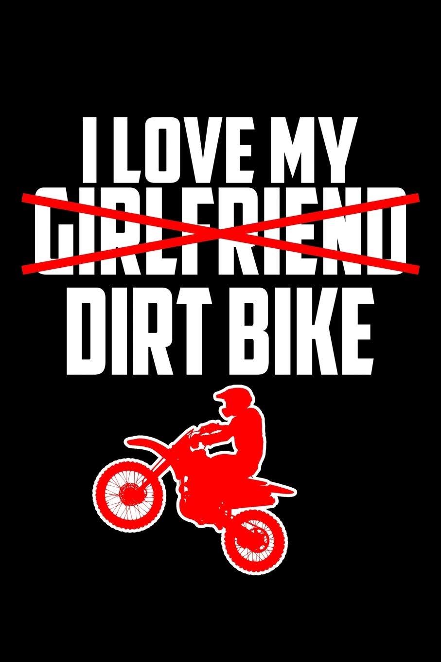 I Love My Dirt Bike: 110 Game Sheets - 660 Tic-Tac-Toe Blank Games | Soft Cover Book For Kids For Traveling & Summer Vacations | Mini Game | Clever ... X 22.86 Cm | Single Player | Funny Great Gift Books