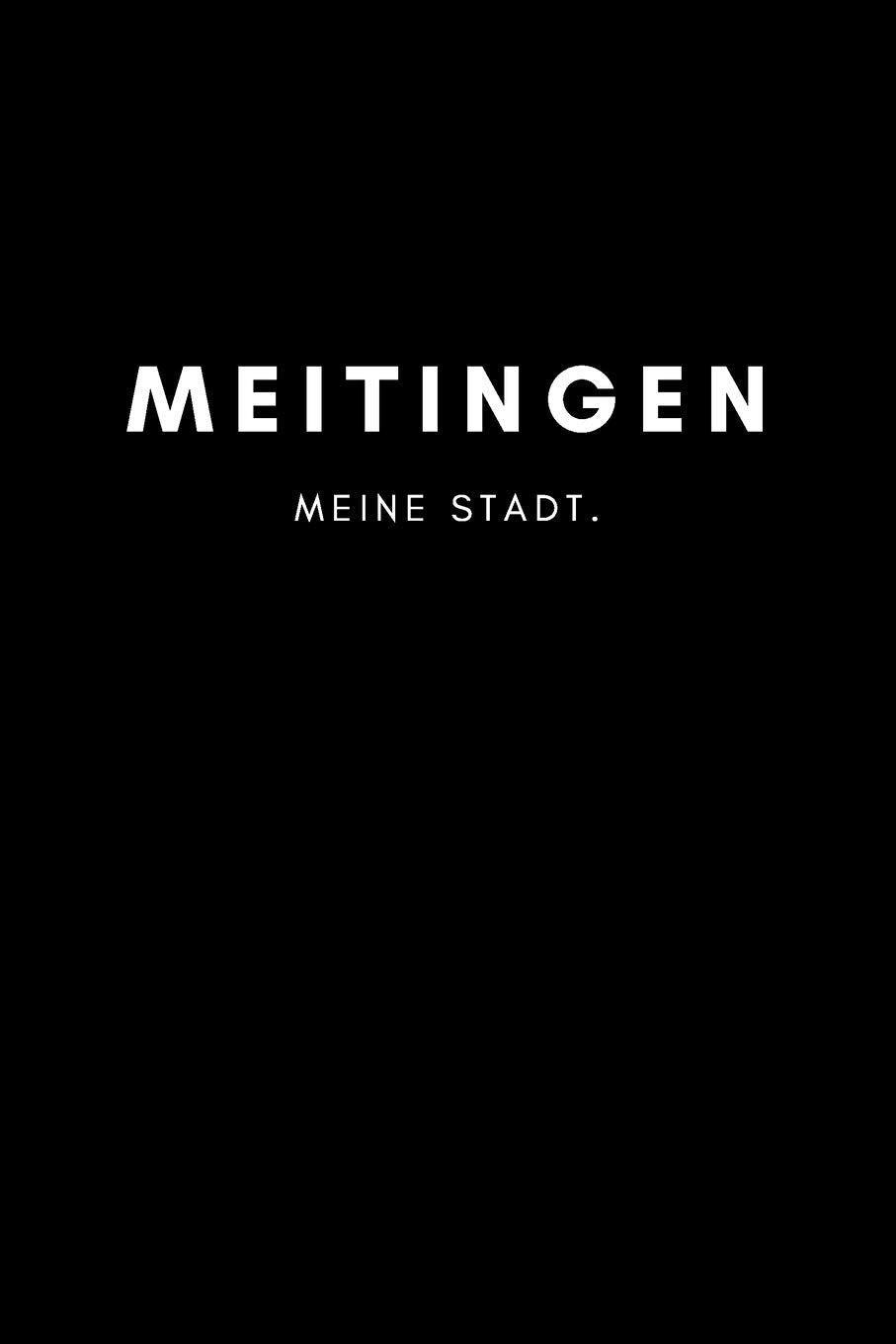 Meitingen: Notizbuch, Notizblock, Notebook | Punktraster, Punktiert, Dotted | DIN A5 (6x9 Zoll), 120 freie Seiten | Notizen, Termine, Ideen, Skizzen, ... | Deine Stadt, Dorf, Region, Liebe und Heimat Books